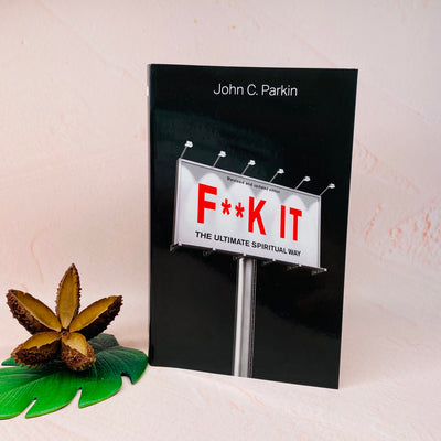 Fuck It - The Ultimate Spiritual Way