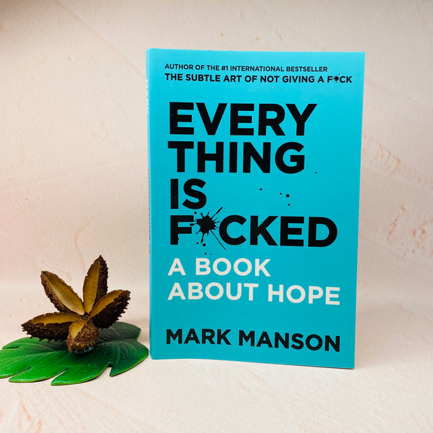 Everything is Fucked - A Book About Hope