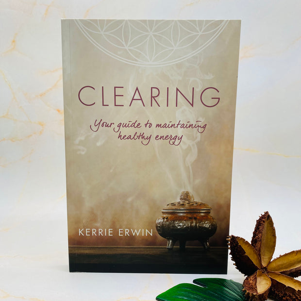 Clearing - Your Guide To Maintaining Healthy Energy
