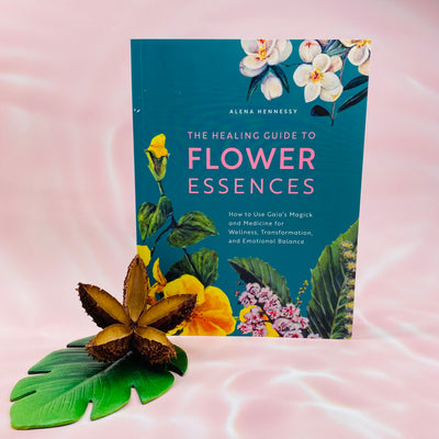 The Healing Guide to Flower Essences